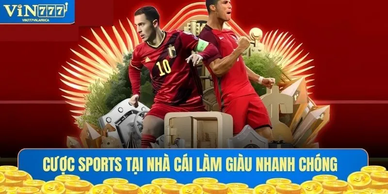 Cược sports tại nhà cái làm giàu nhanh chóng